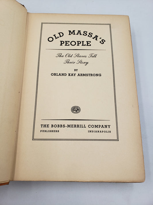 Old Massa's People: The Old Slaves Tell Their Story