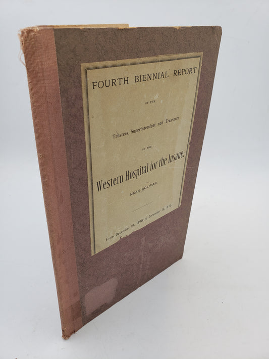 Fourth Biennial Report of the Trustees, Superintendent and Treasurer of the Western Hospital for the Insane Near Bolivar: From December 19, 1894, to December 19, 1896