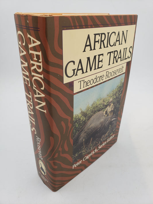 African Game Trails: An Account of the African Wanderings of an American Hunter-Naturalist