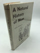 A Natural History of Man
