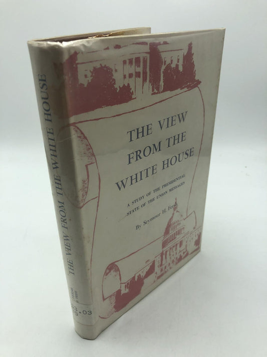 The View From The White House: A Study Of The Presidential State Of The Union Messages