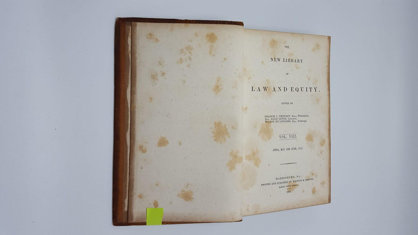 The New Library of Law and Equity. Volume VIII, April, May and June, 1847