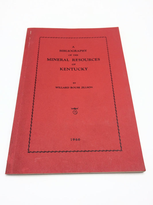 A Bibliography of the Mineral Resources of Kentucky (1818-1965)