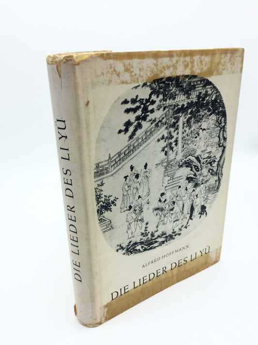 Die Lieder Des Li Yu, 937-978: Herrschers Der Sudlichen T'ang-Dynastie