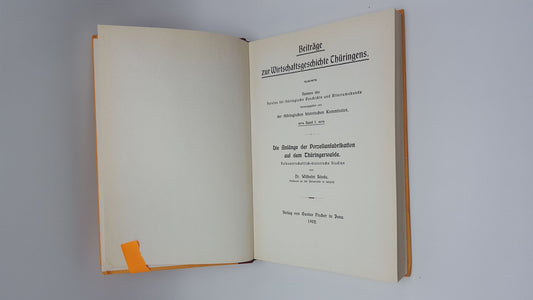 Die Anfange der Porzellanfabrikation auf dem Thuringerwalde Volkswirtschaftlich-historische Studien Mit 24 Figuren im Text. (The Beginnings of Porcelain Production On The Thüringerwalde. Economical-Historical Studies. With 24 figures in the text