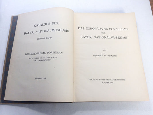 Das Europäische Porzellan des Bayer. Nationalmuseum. (Katalog des Bayer. Nationalmuseums. Zehnter Band)