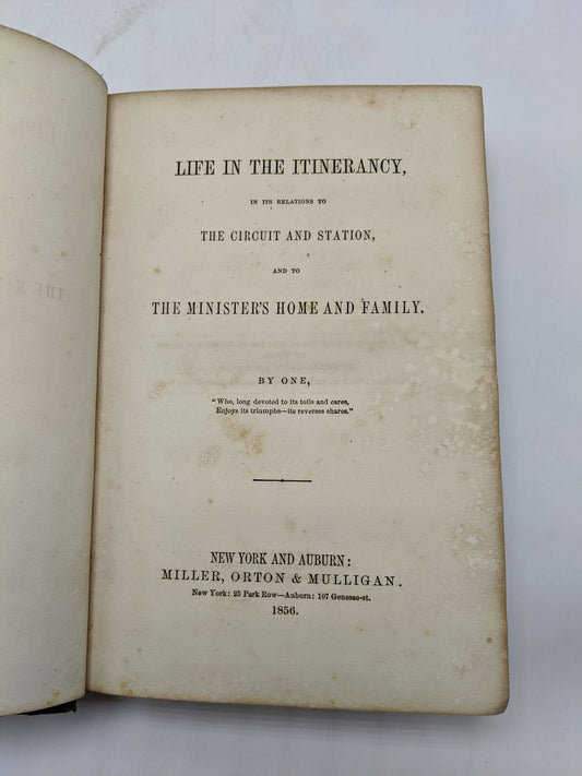 Life In The Itinerancy, In Its Relations To The Circuit And Station, And To The Minister's Home And Family