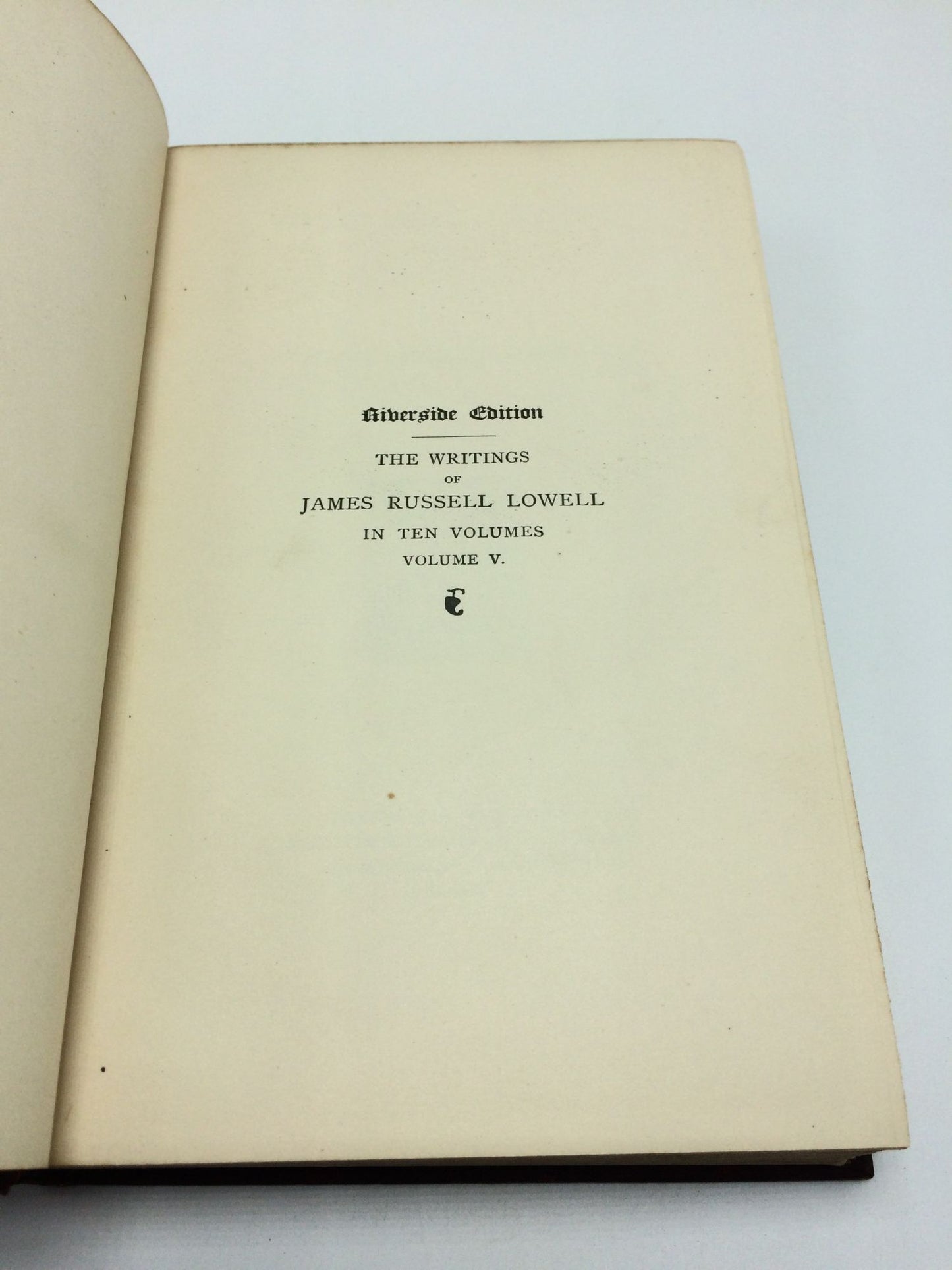 The Writings of James Russell Lowell, Prose and Poetical, complete in 10 volumes (Riverside Edition)