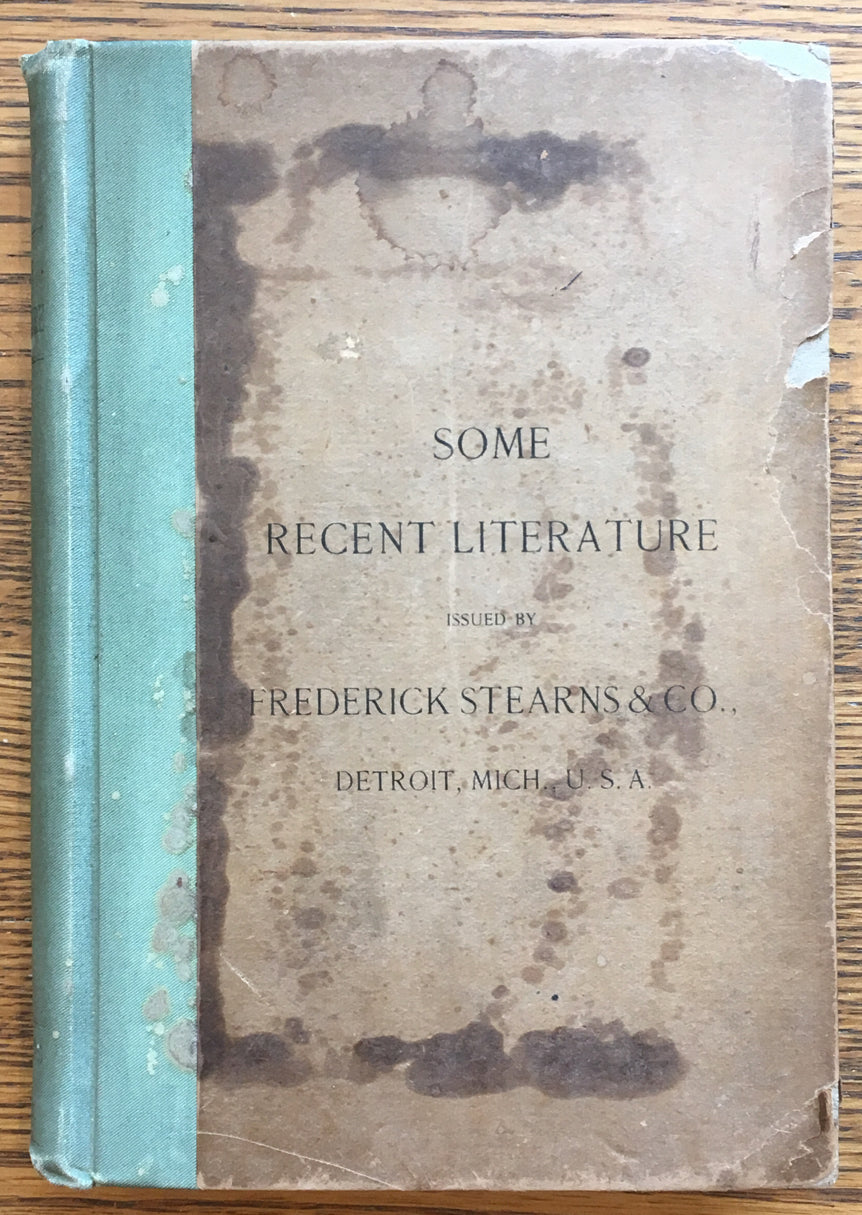 Some Recent Literature issued by Frederick Stearns and Co., Detroit, Mich, USA