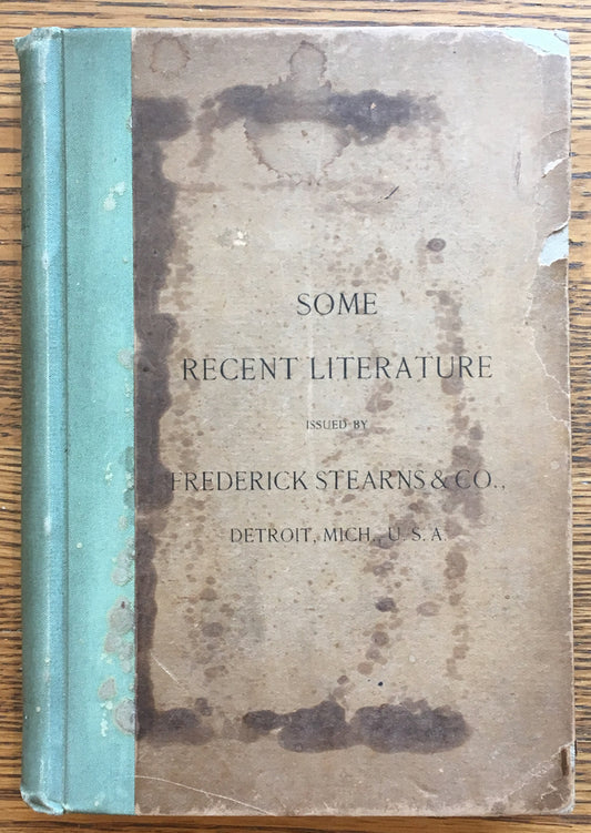 Some Recent Literature issued by Frederick Stearns and Co., Detroit, Mich, USA