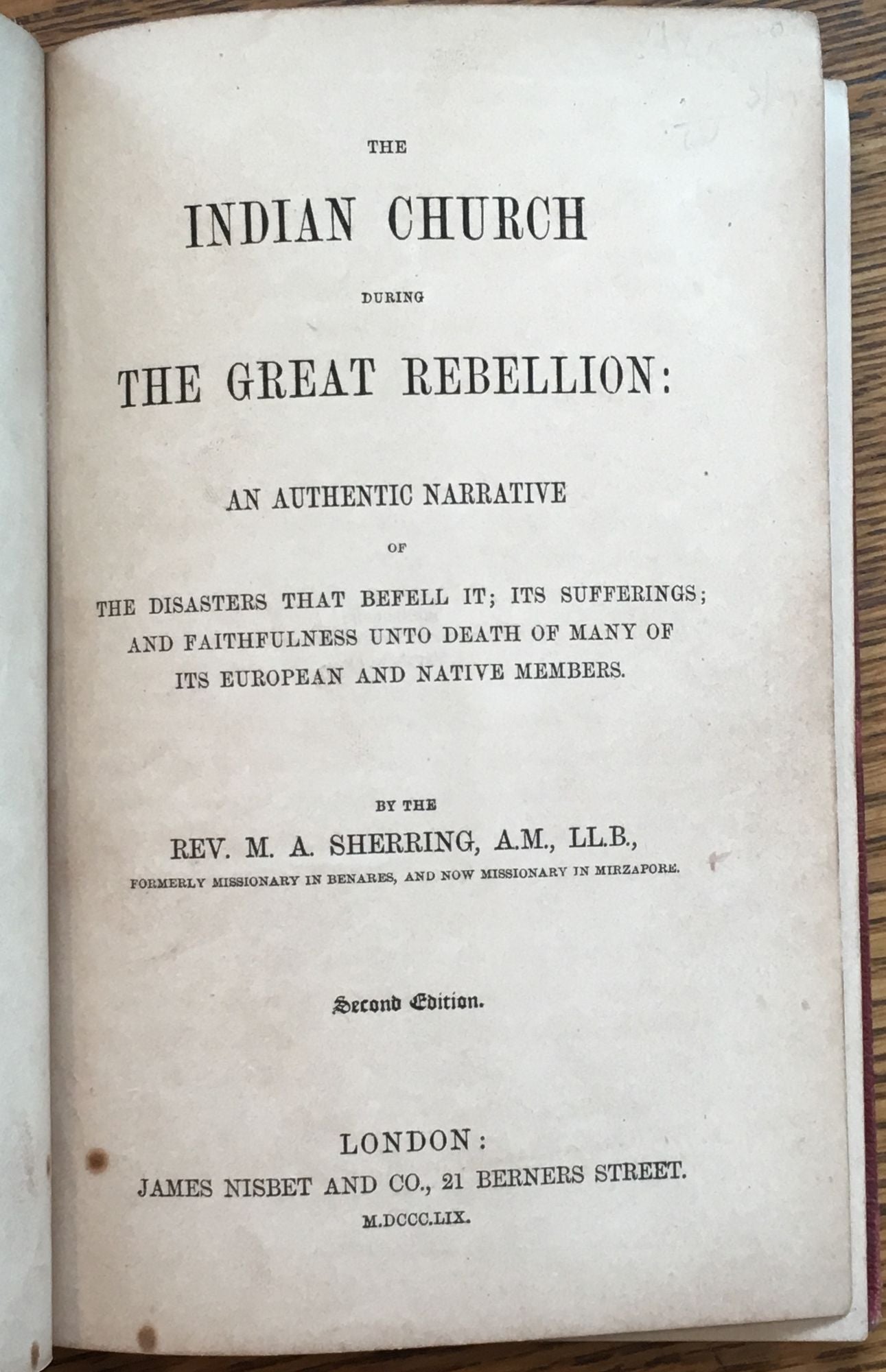 The Indian Church during the Great Rebellion: An Authentic Narrative of The Disasters that befell it; its sufferings; and faithfulness unto death of many of its European and Native members