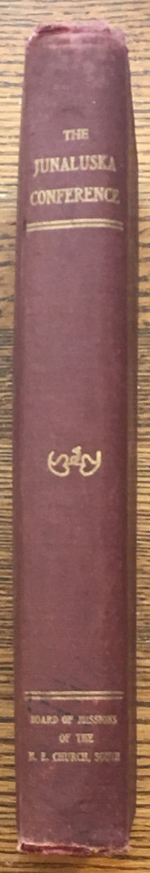 The Junaluska Conference: A Report of the Second General Missionary Conference of the Methodist Episcopal Church, South. Held at Lake Junaluska, N.C., June 25-29, 1913