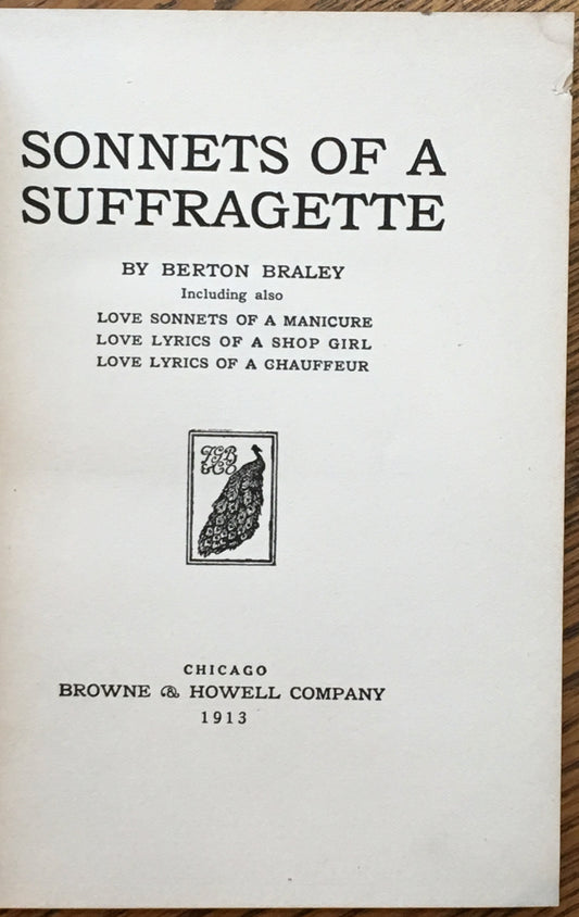Sonnets of a Suffragette: Including also Love Sonnets of a Manicure, Love Lyrics of a Shop Girl, Love lyrics of a Chauffeur.