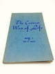 The Correct Way of Life Book 1: An Interpretation of Mohammed's Teachings