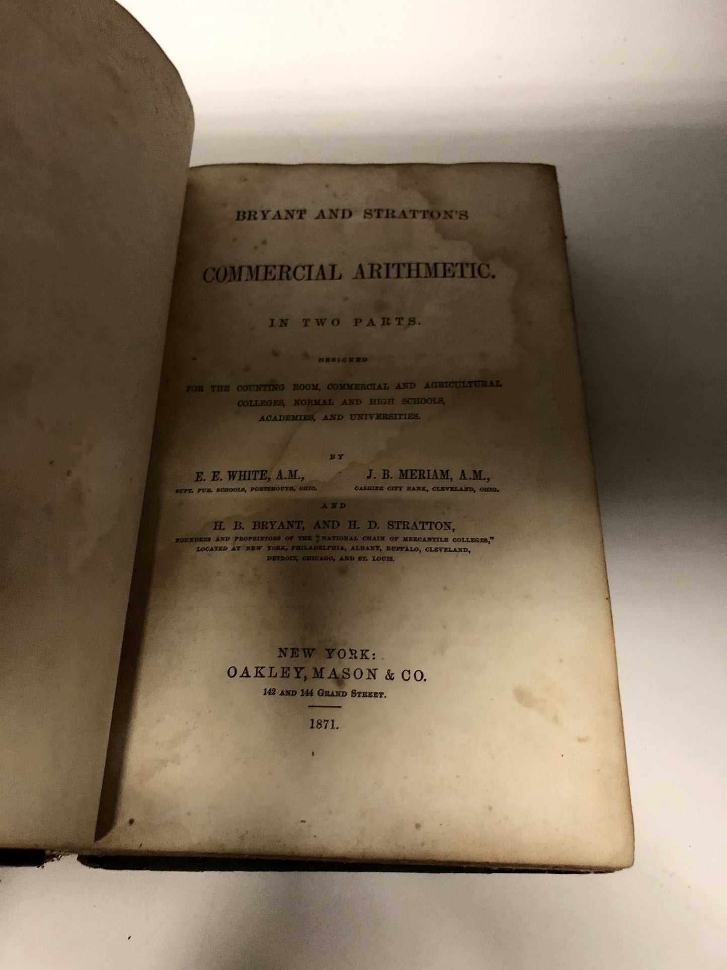 Bryant and Stratton's Commercial Arithmetic In Two Parts: Designed For The Counting Room, Commercial And Agricultural Colleges, Normal And High Schools, Academies, And Universities