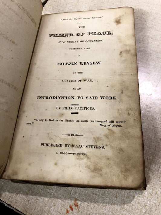 The Friend of Peace : In a Series of Numbers Together with A Solemn Review of the Custom of War as an Introduction to Said Work
