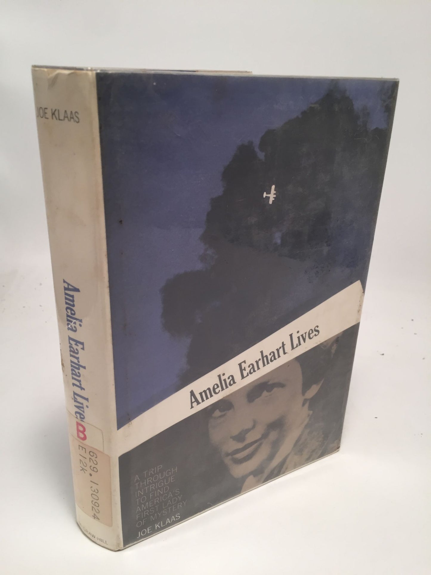 Amelia Earhart Lives: A Trip Through Intrigue to Find America's First Lady of Mystery.