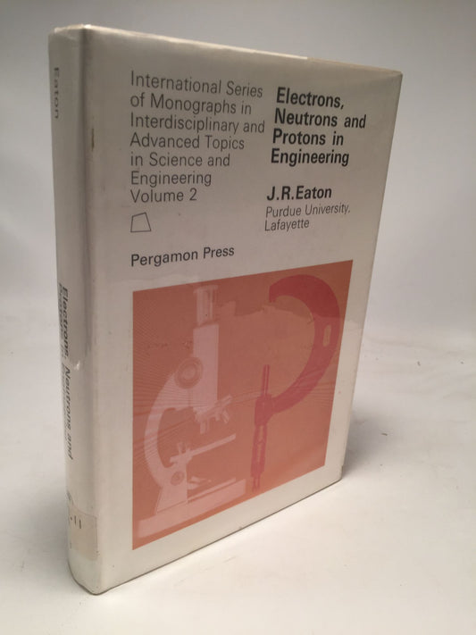 Electrons, Neutrons and Protons in Engineering