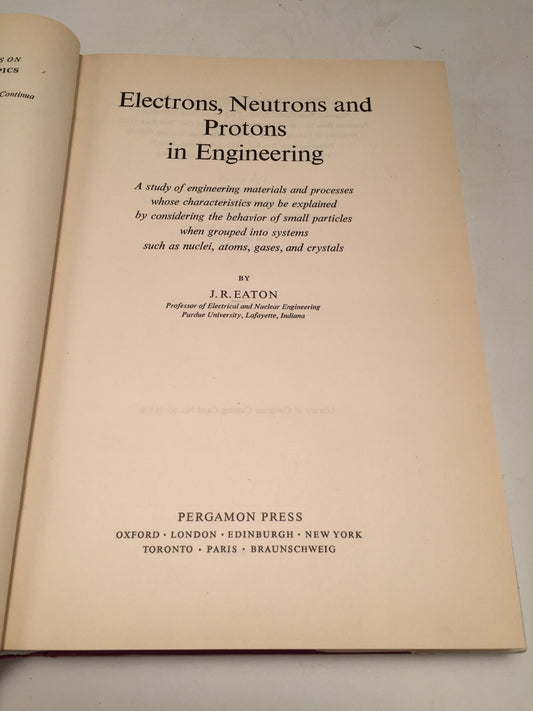 Electrons, Neutrons and Protons in Engineering