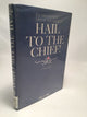 Hail To The Chief; The Inauguration Days of Our Presidents 1789-1965