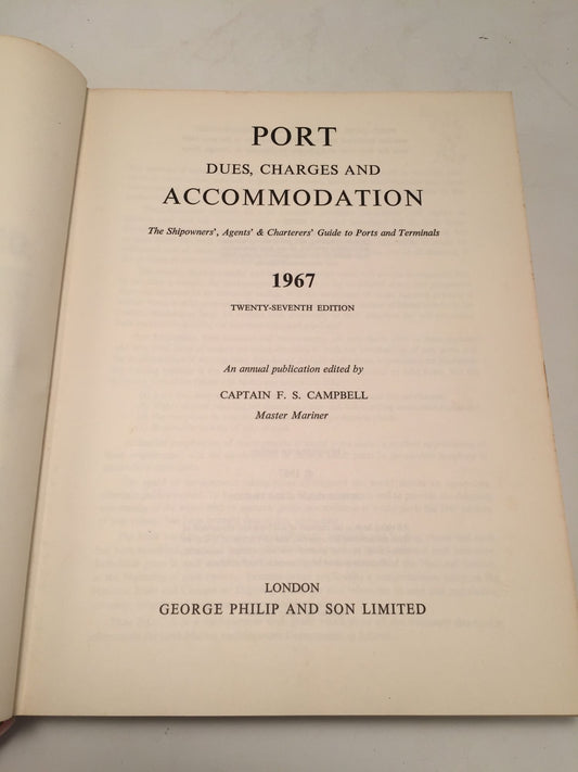 Port Dues, Charges and Accommodation: The Shipowners`, Agents' & Charterers` Guide to Ports and Terminals 1967.