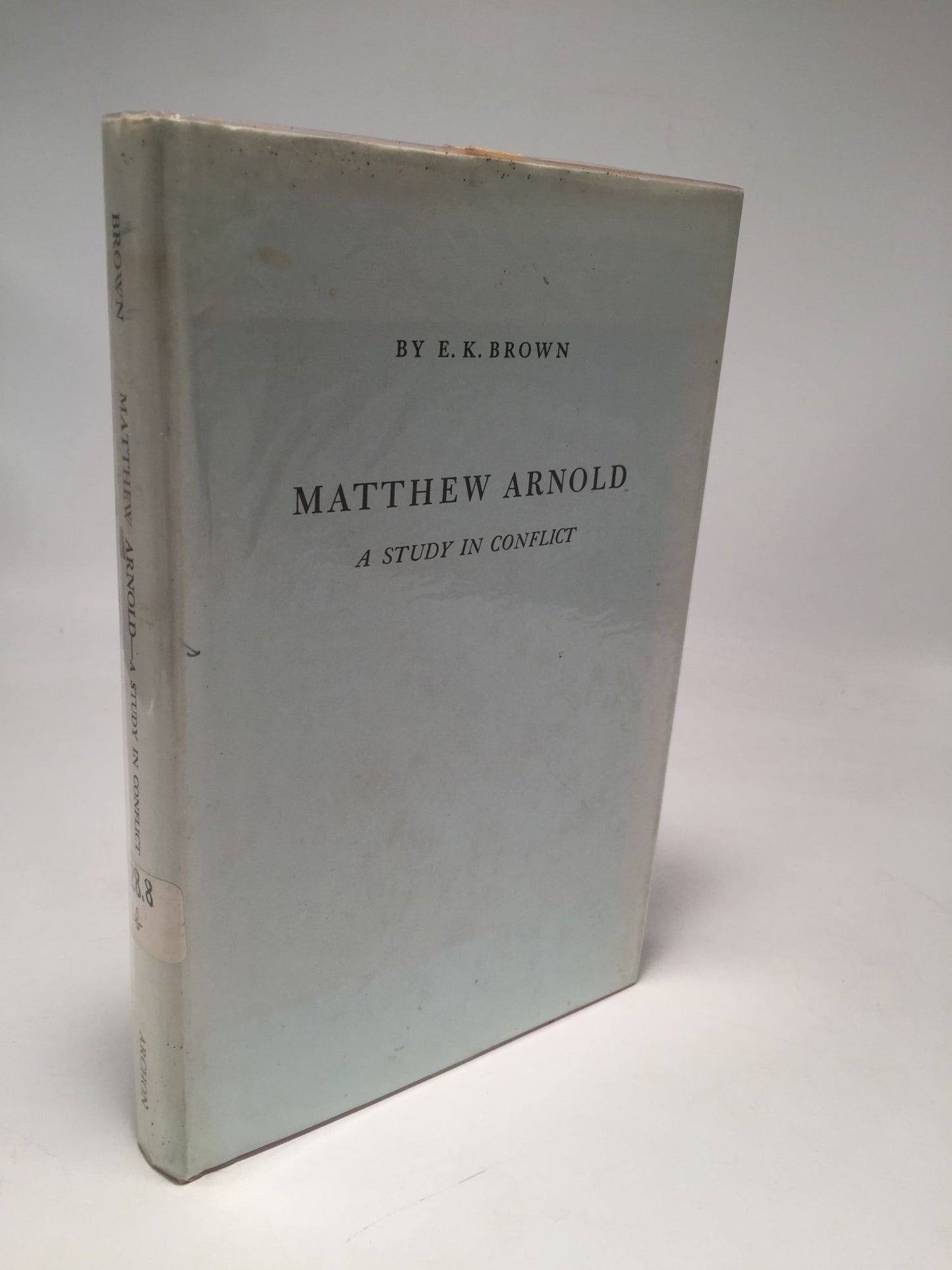 Matthew Arnold. A Study in Conflict