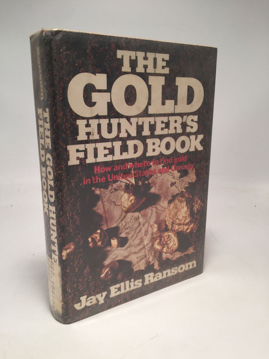The Gold Hunter's Field Book: How and Where to Find Gold in the United States and Canada