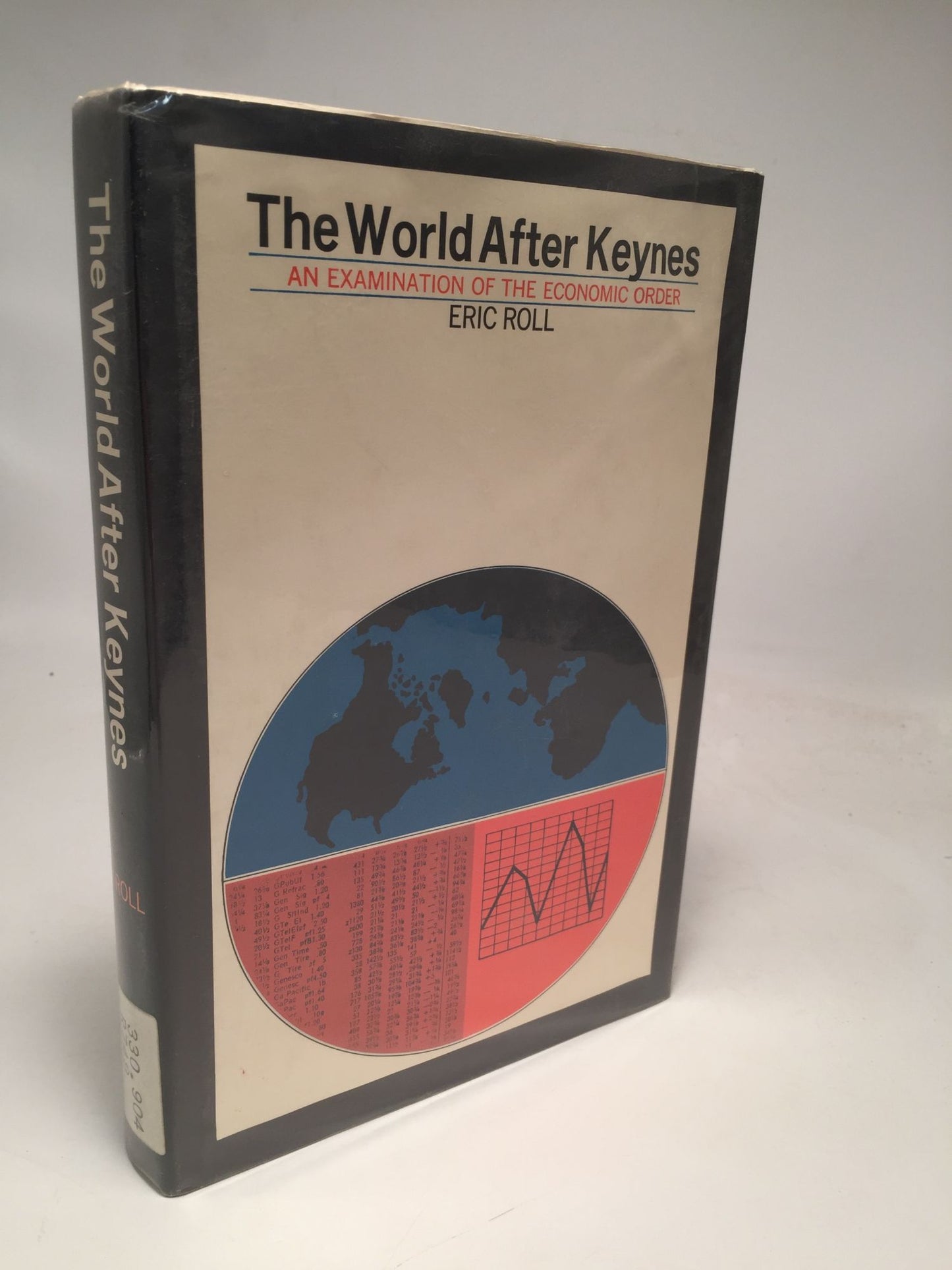 The World After Keynes: An Examination of the Economic Order