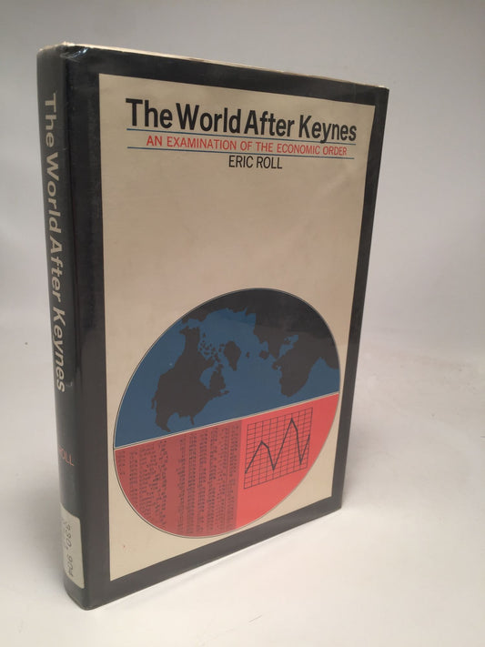 The World After Keynes: An Examination of the Economic Order