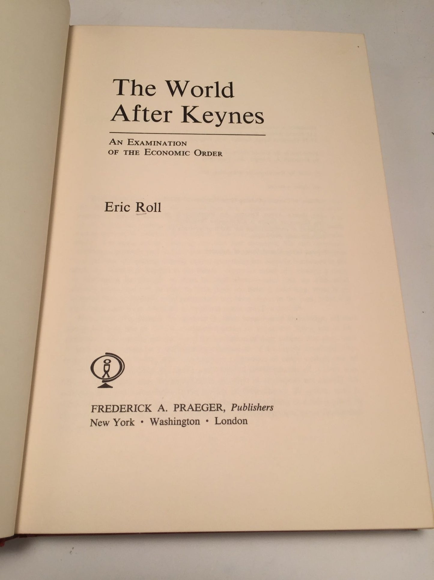 The World After Keynes: An Examination of the Economic Order