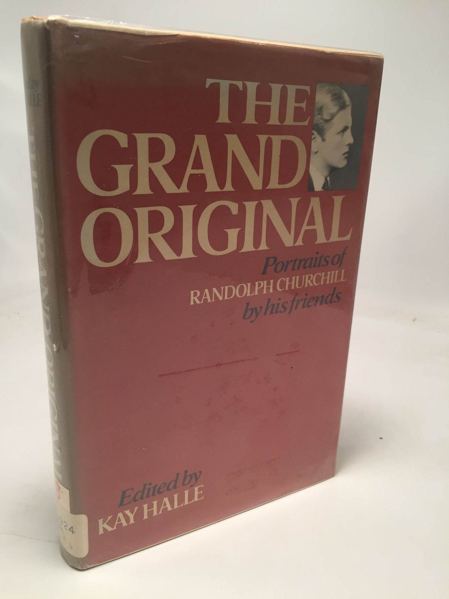 The Grand Original: Portraits of Randolph Churchill By His Friends