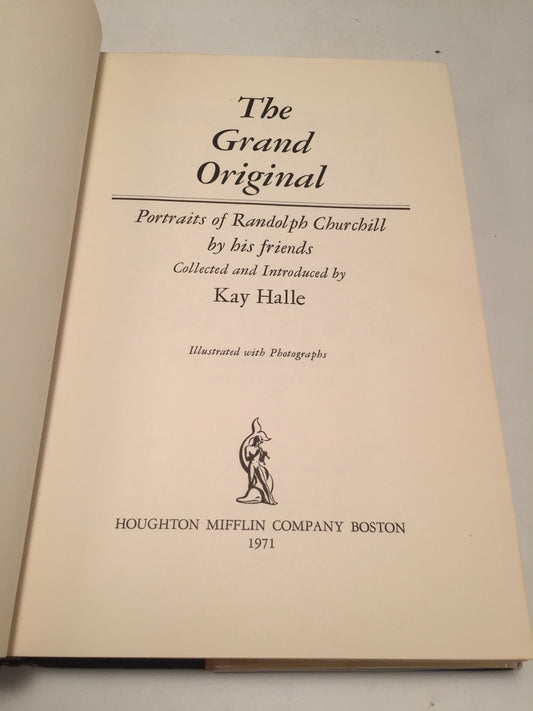 The Grand Original: Portraits of Randolph Churchill By His Friends