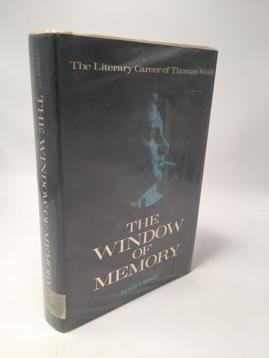 The Window of Memory: The Literary Career of Thomas Wolfe