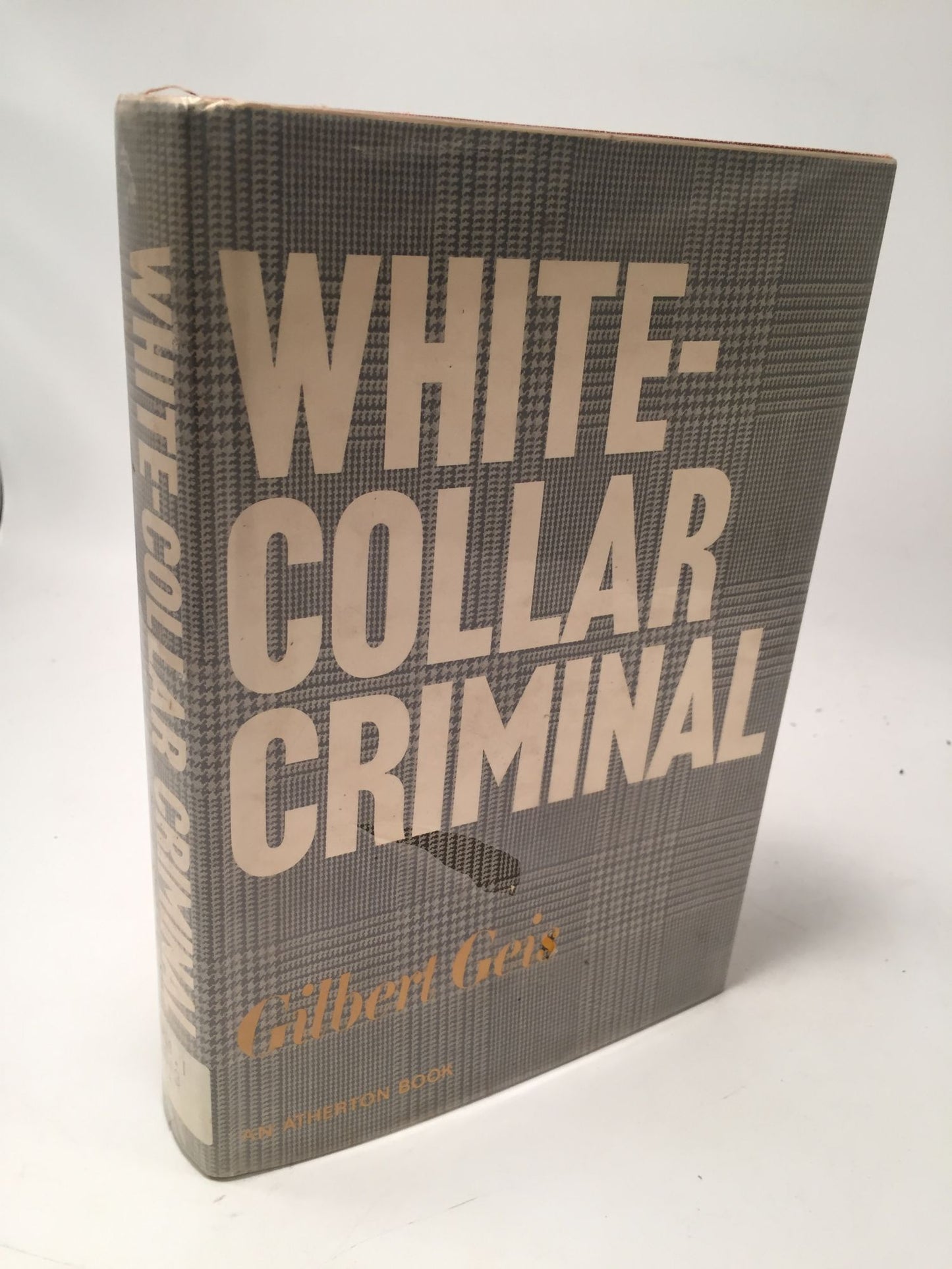 White-Collar Criminal: The Offender in Business and the Professions