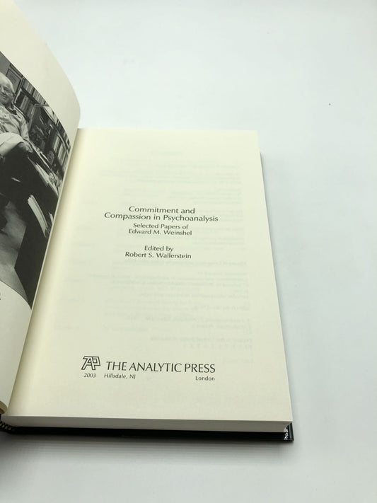 Commitment and Compassion in Psychoanalysis: Selected Papers of Edward M. Weinshel
