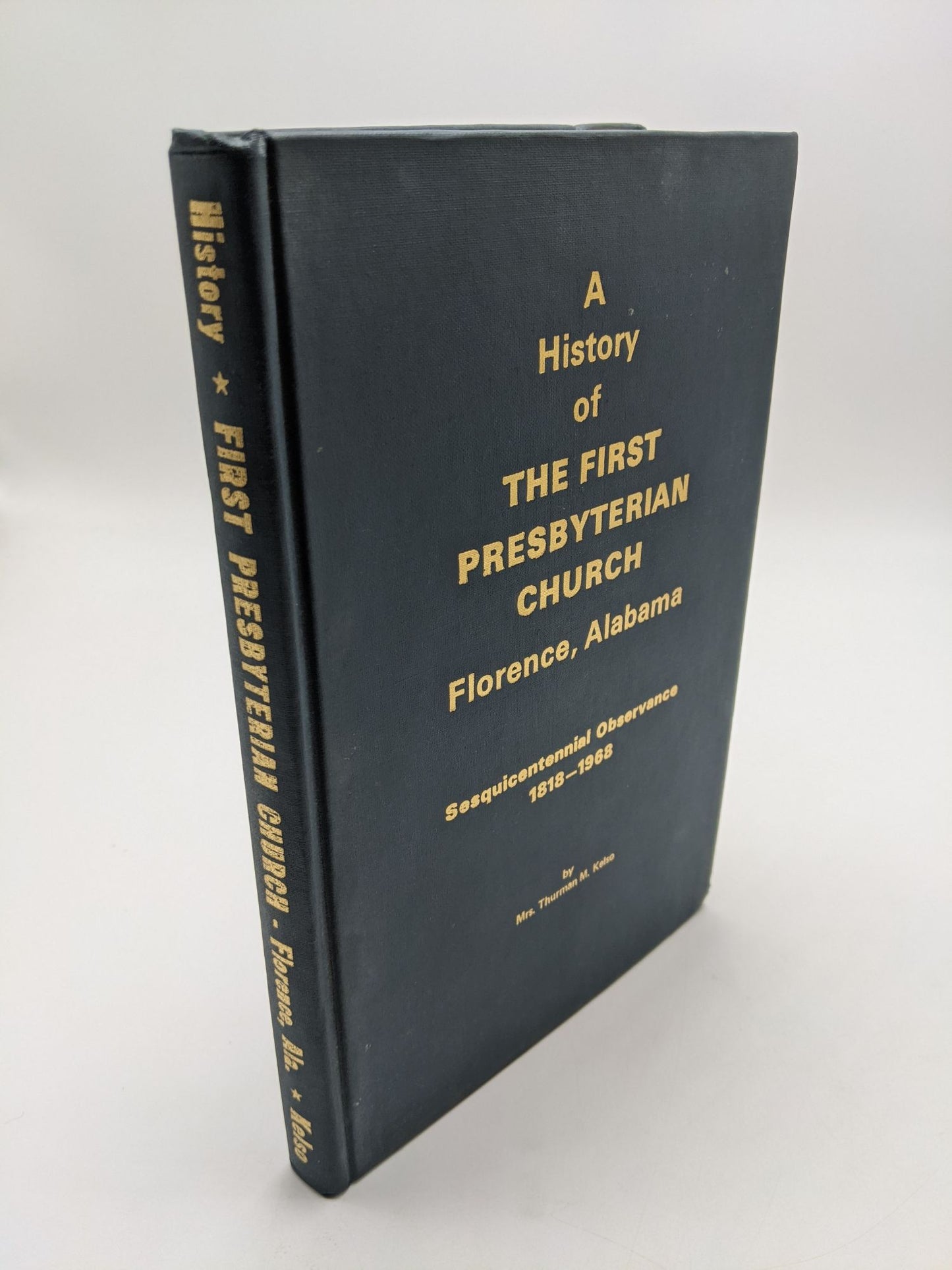 A History of the First Presbyterian Church, Florence, Alabama Sesquicentennial Observance, 1818-1968
