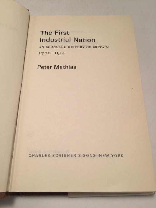 The First Industrial Nation: Economic History of Britain, 1700-1914