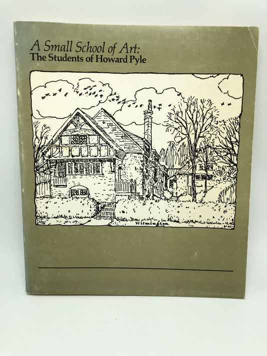 A Small School of Art: The Students of Howard Pyle