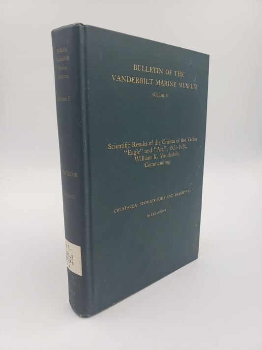 Scientific Results of the Cruises of the Yachts "Eagle" and "Ara", 1921-1928, William K. Vanderbilt, Commanding.  Crustacea: Stomatopoda and Brachyura. (Volume 2)