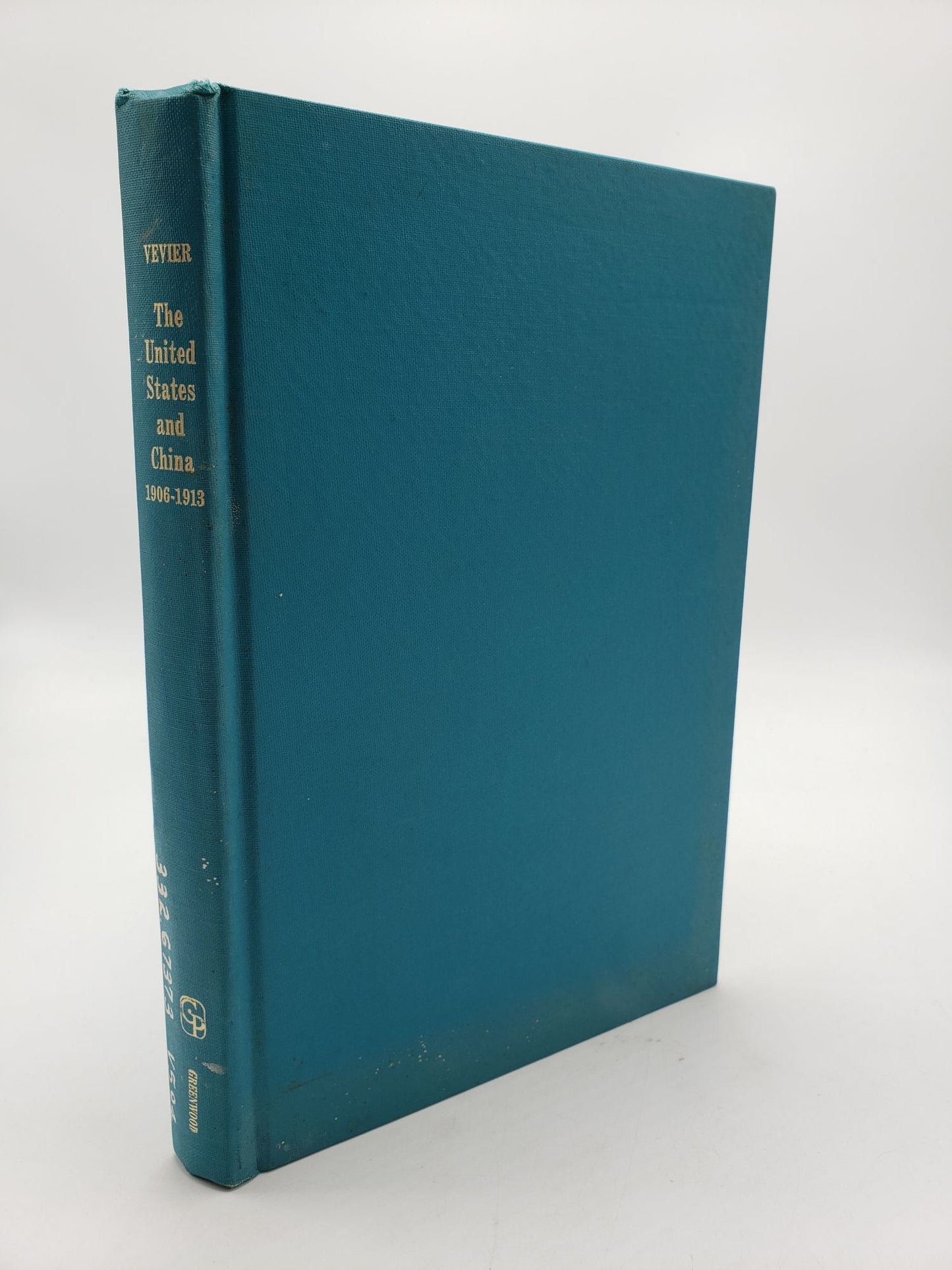 The United States and China, 1906-1913 : A Study of Finance and Diplomacy