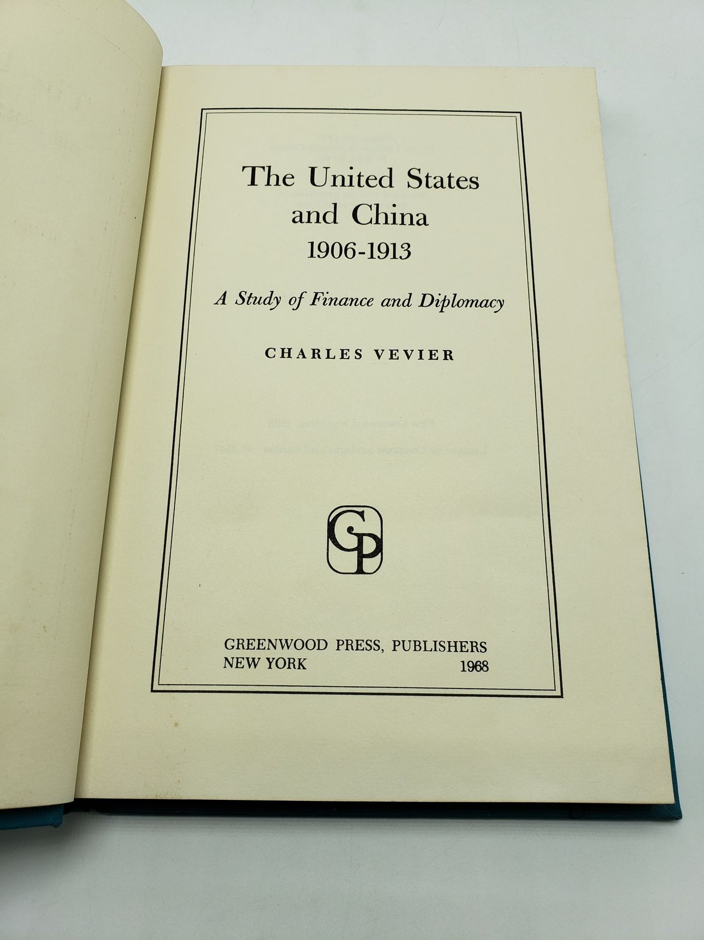 The United States and China, 1906-1913 : A Study of Finance and Diplomacy