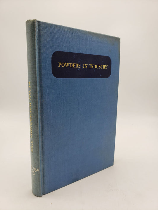Powders in Industry: Comprising Papers (With Discussions) Read at a Symposium Organized by the Surface Activity Group Held On 29-30 September, 1960 at the Royal Institution, London