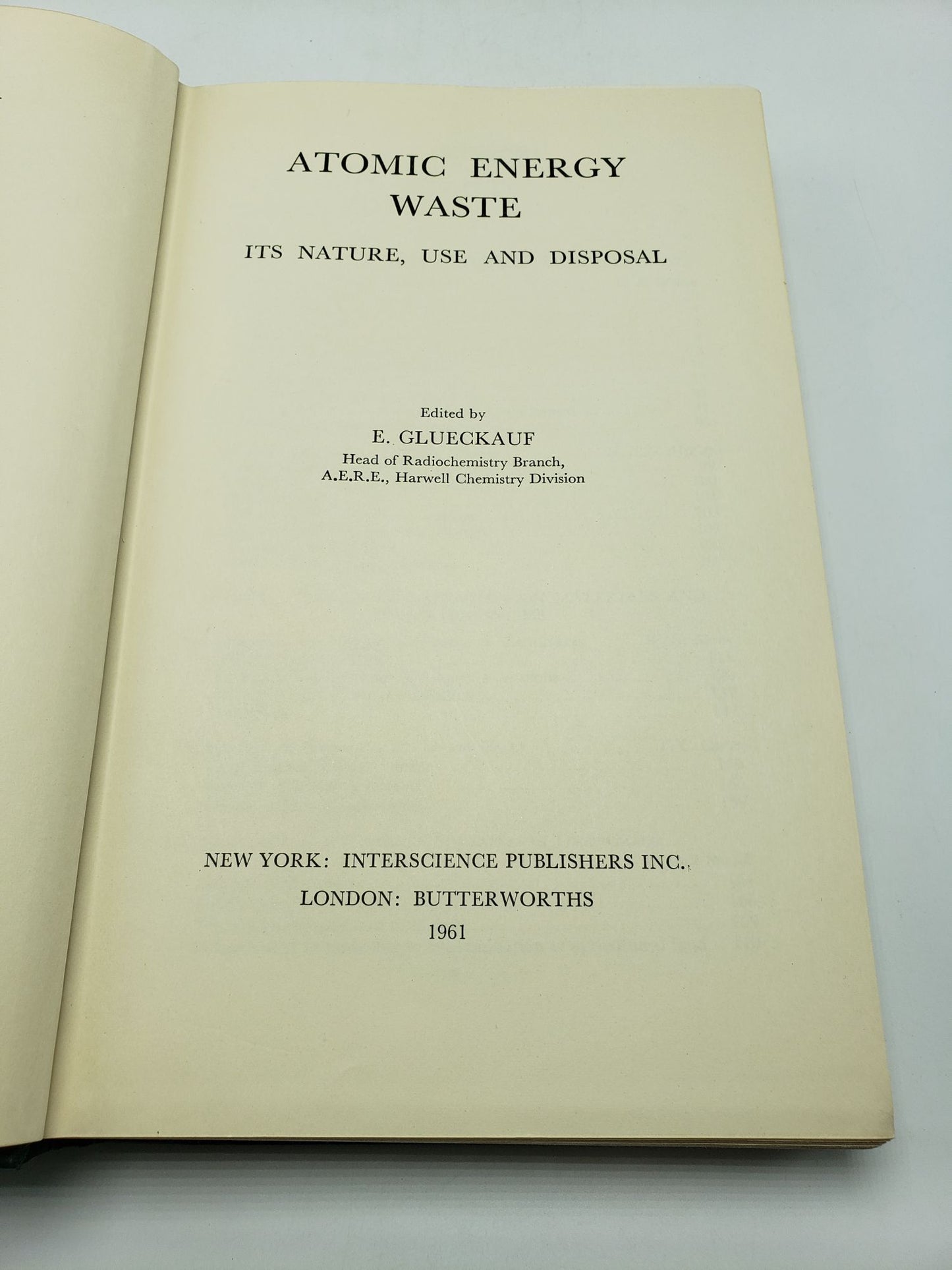 Atomic Energy Waste: Its Nature, Use and Disposal