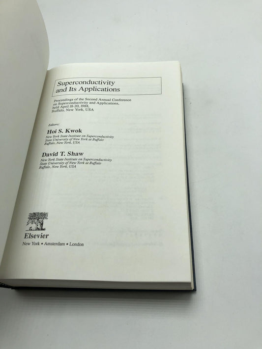 Superconductivity and Its Applications: Proceedings of the Second Annual Conference on Superconductivity and Applications, Held April 18-20, 1988