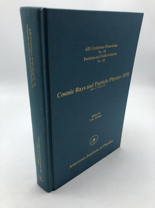 Cosmic Rays & Particle Physics Nineteen Seventy Eight: Bartol Conference Aip Conference Proceedings-1978