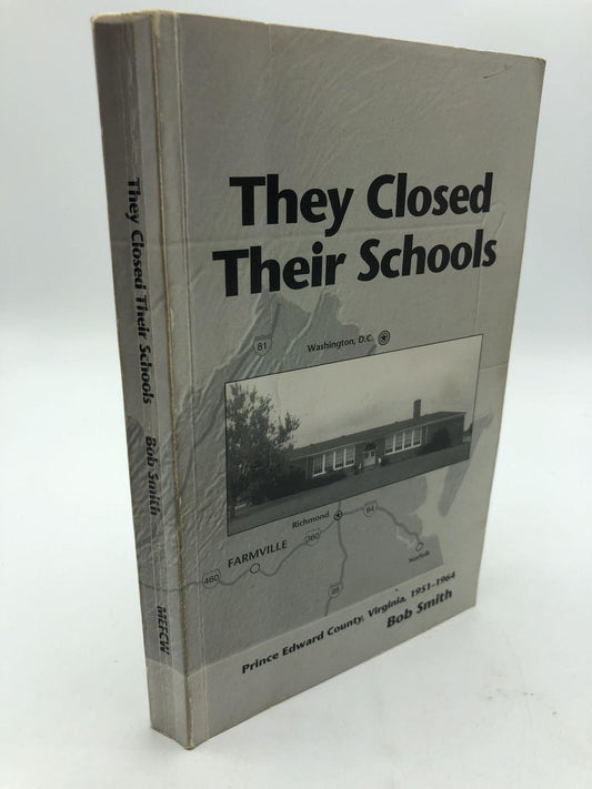 They Closed Their Schools: Prince Edward County, Virginia, 1951-1964