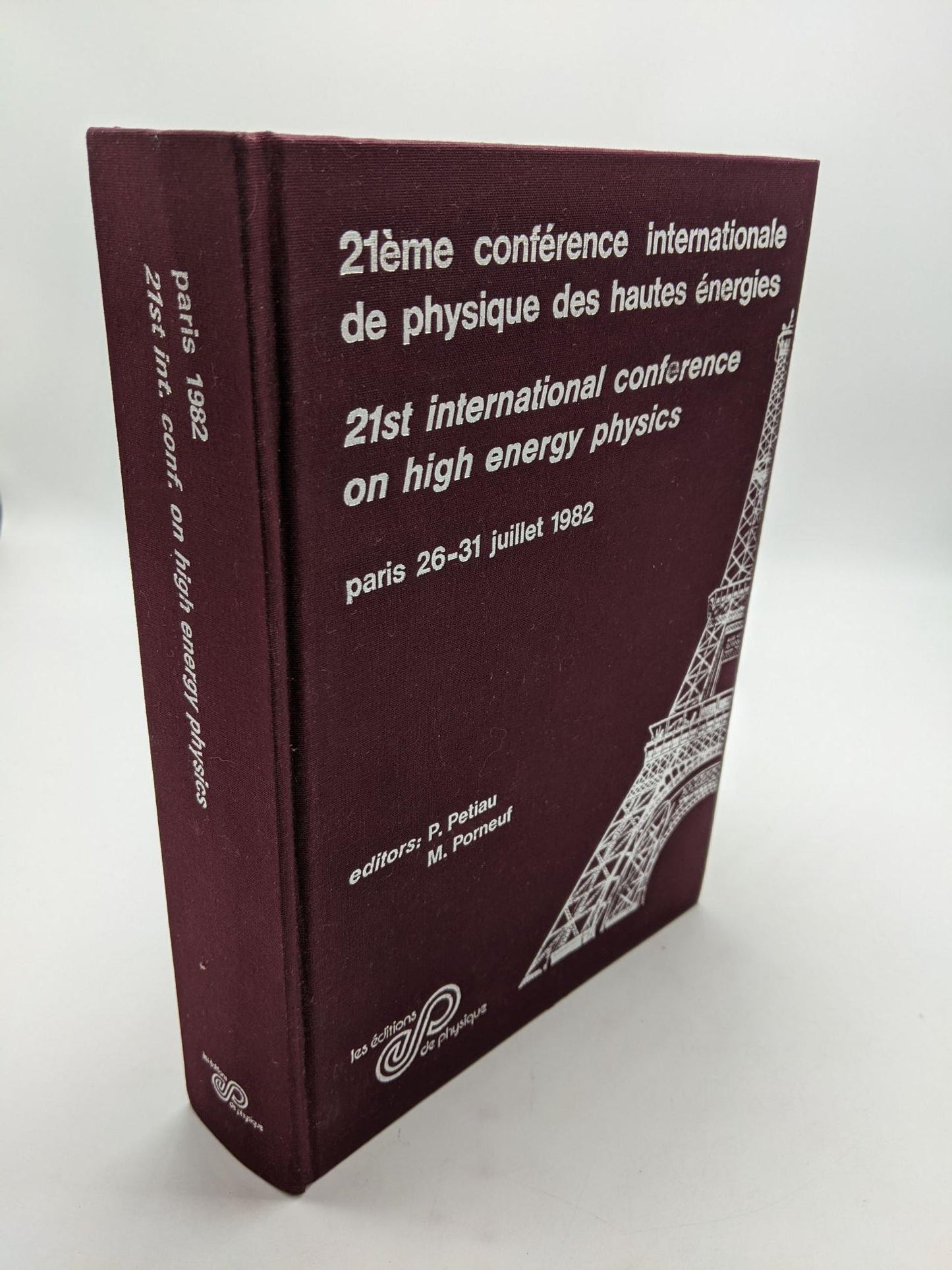 21st International Conference On High Energy Physics, Paris, France, July 26th-31st, 1982
