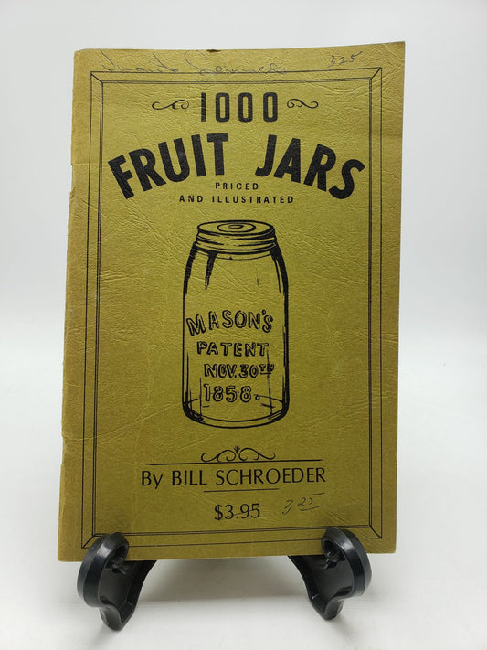 One Thousand Fruit Jars: Priced and Illustrated
