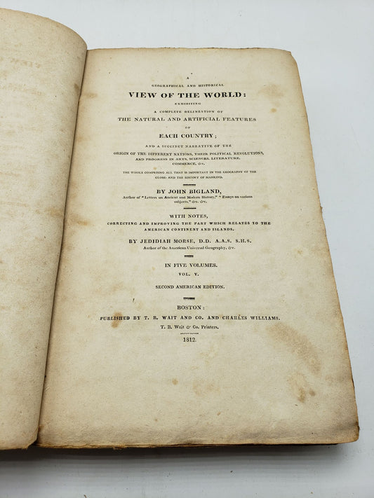 A Geographical And Historical View Of The World: Exhibiting A Complete Delineation of the Natural and Artificial Features of Each Country (Volume 5)