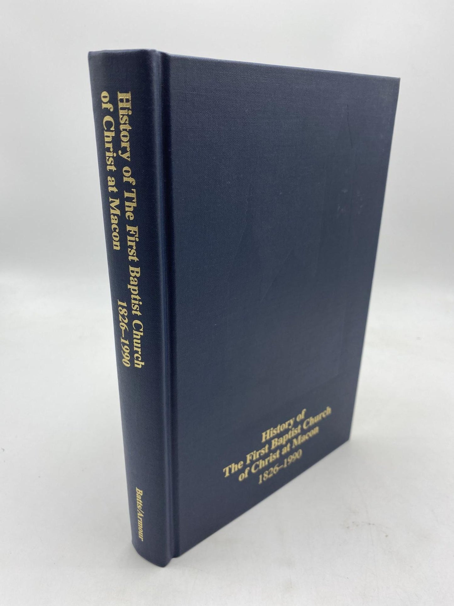 History of the First Baptist Church of Christ at Macon: Macon, Georgia, 1826-1969, 1969-1990